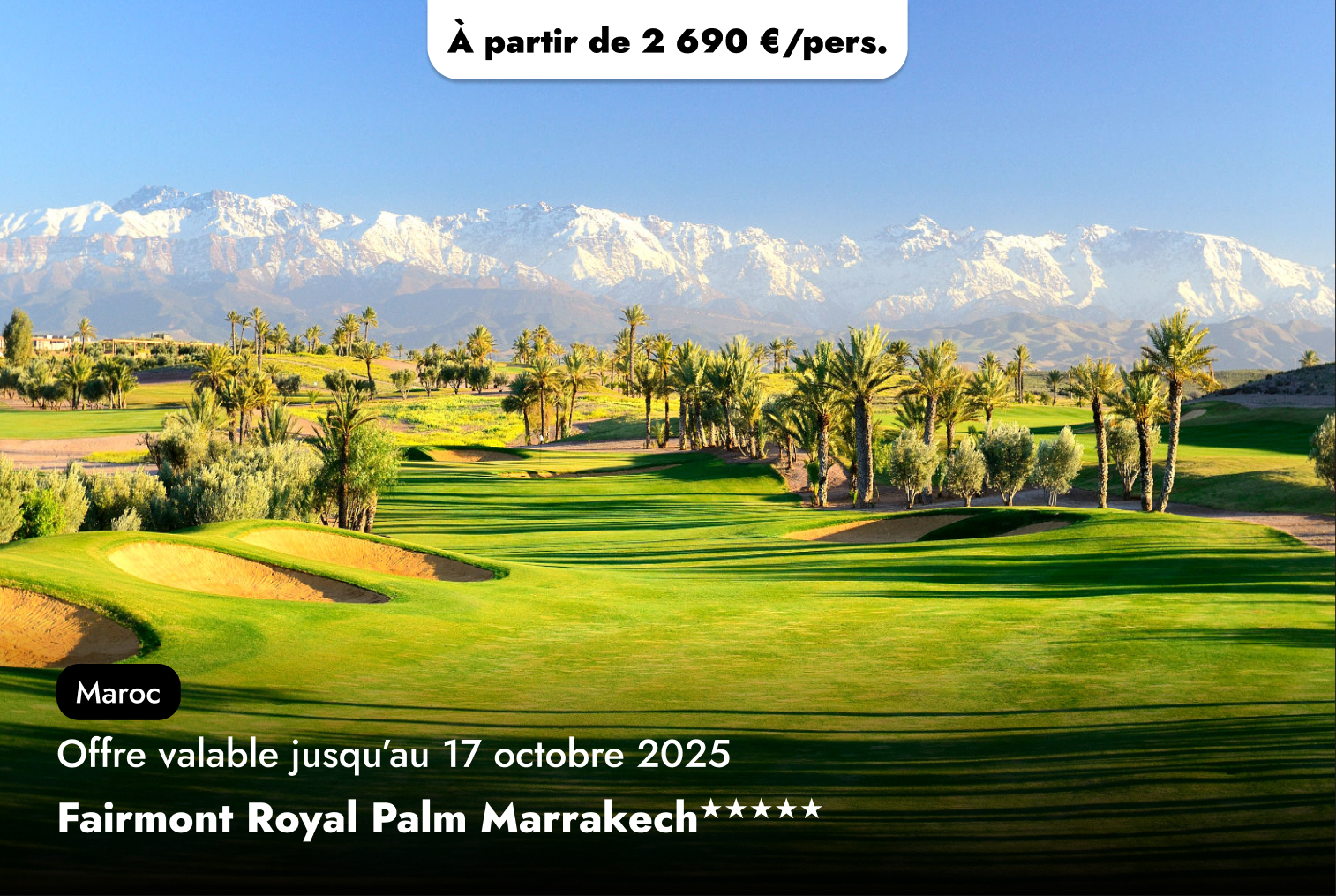 Offre Spéciale au Maroc - Fairmont Royal Palm Marrakech★★★★★