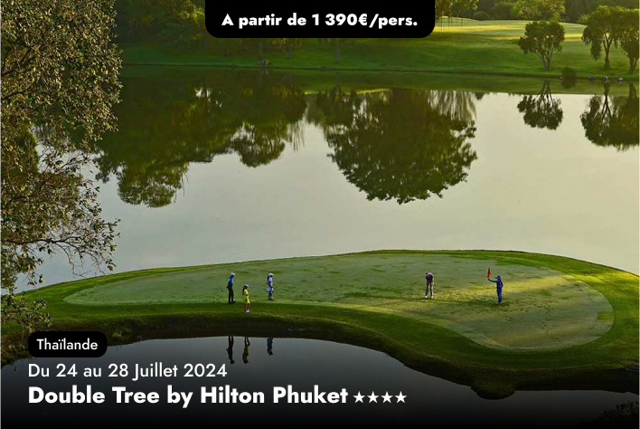 Compétition en Thaïlande : Double Tree By Hilton Phuket Golf Invitational 