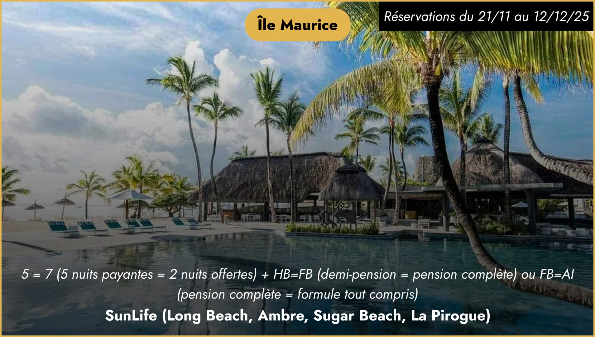 Offre Spéciale Black Friday - SunLife (Long Beach, Ambre, Sugar Beach, La Pirogue)