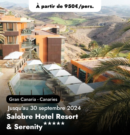 Offre Spéciale aux Canaries - Salobre Hotel Resort & Serenity