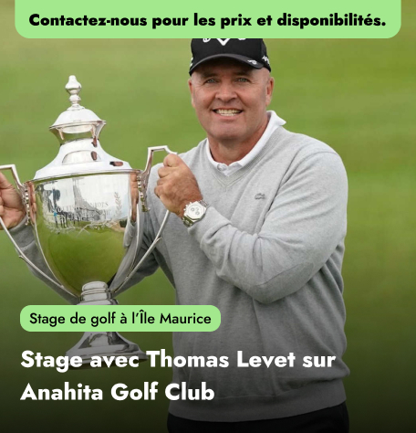 Stage de golf à l'Île Maurice - Stage avec Thomas Levet sur Anahita Golf Club