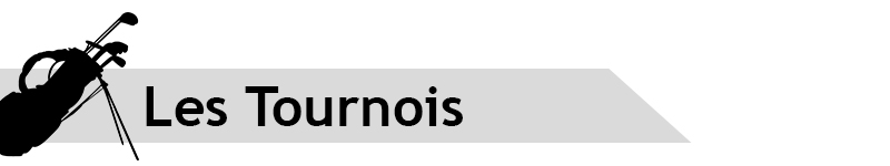 Les tournois Les tournois