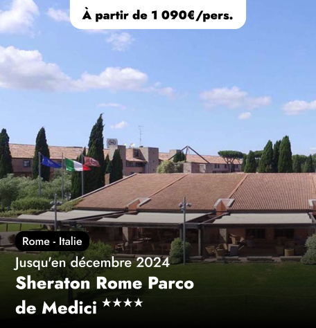 Offre en Italie - Sheraton Rome Parco de' Medici★★★★
