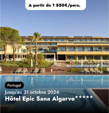 Offre Spéciale au Portugal : Hôtel Epic Sana Algarve
