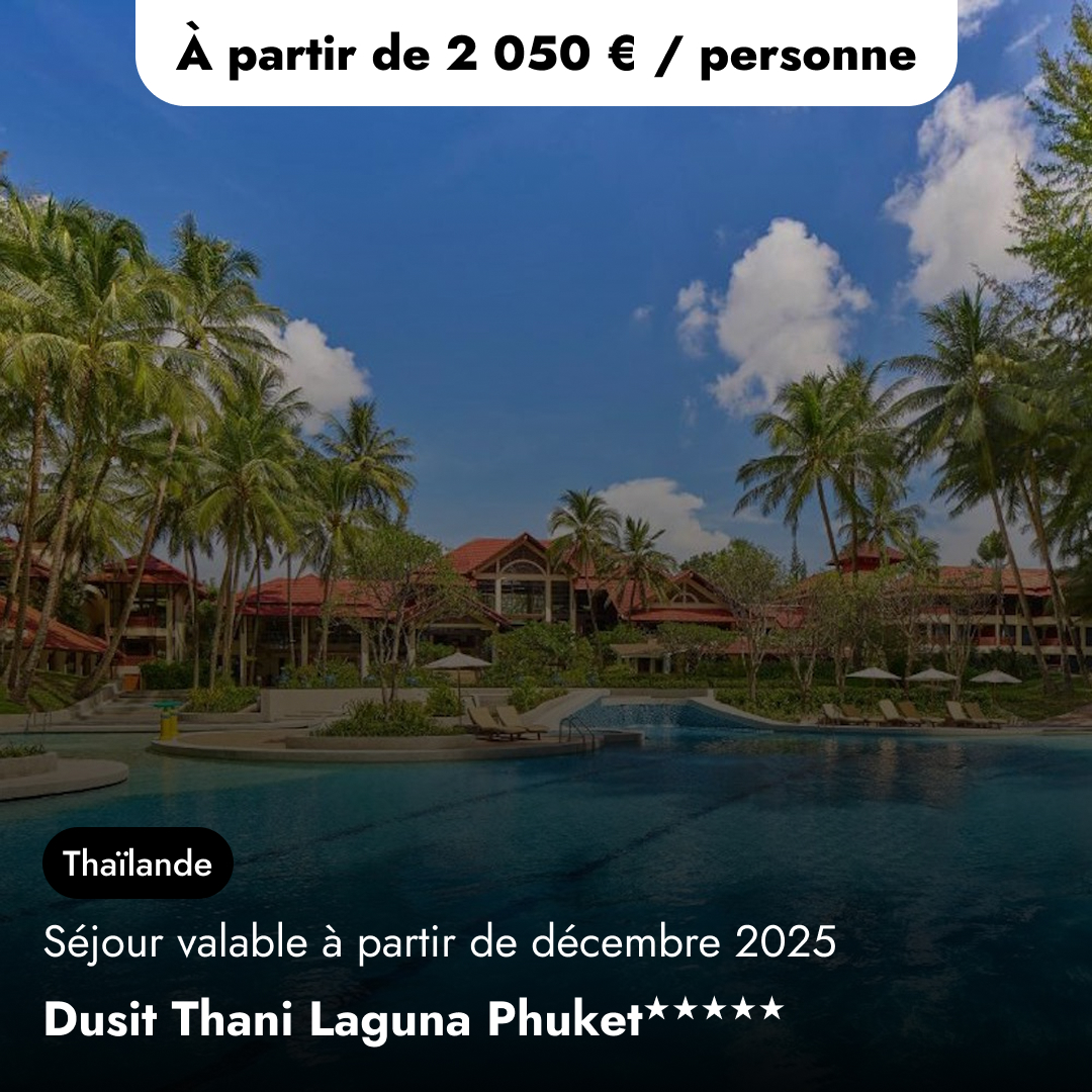 Offre Spéciale en Thaïlande - Dusit Thani Laguna Phuket★★★★★