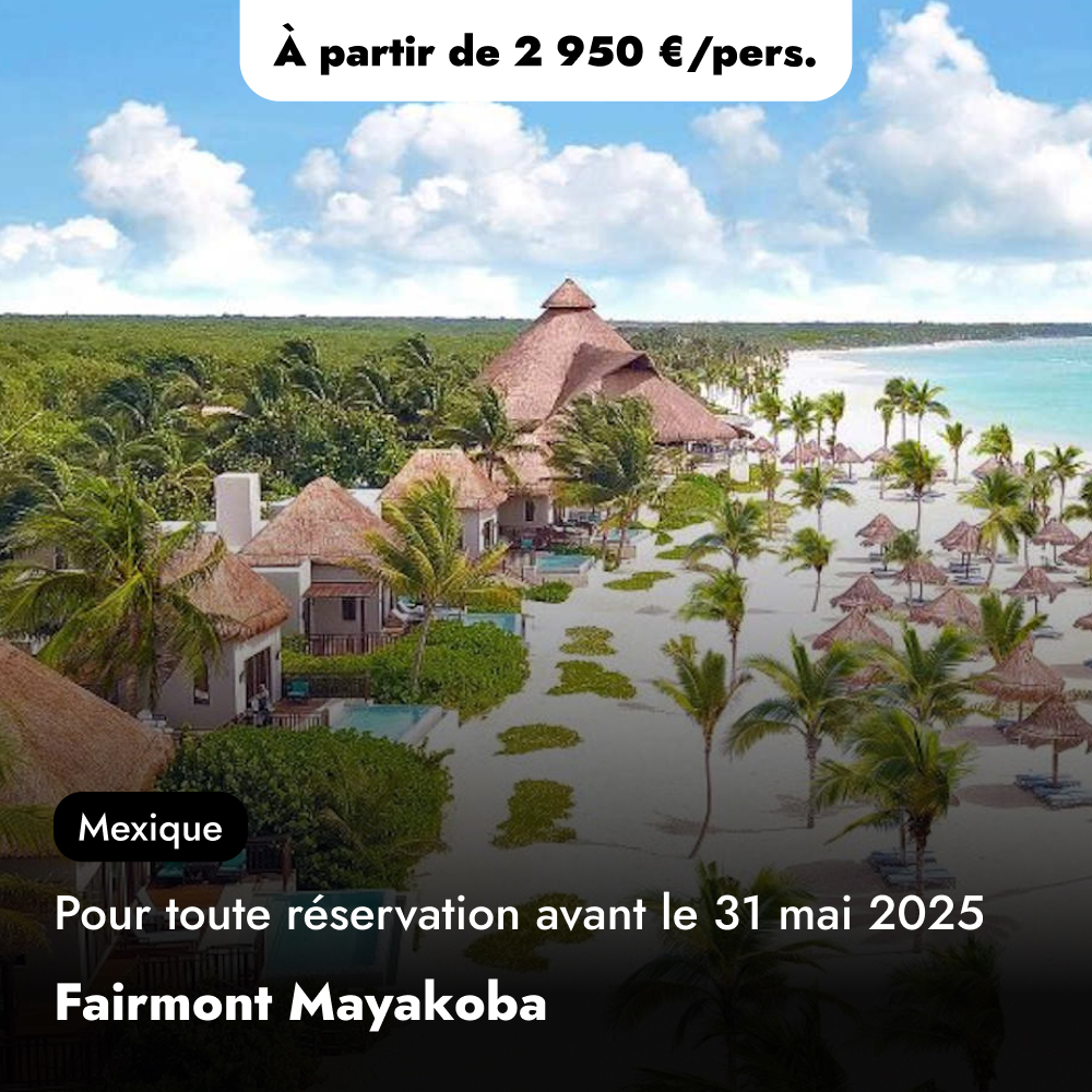 Offre Spéciale au Mexique - Fairmont Mayakoba
