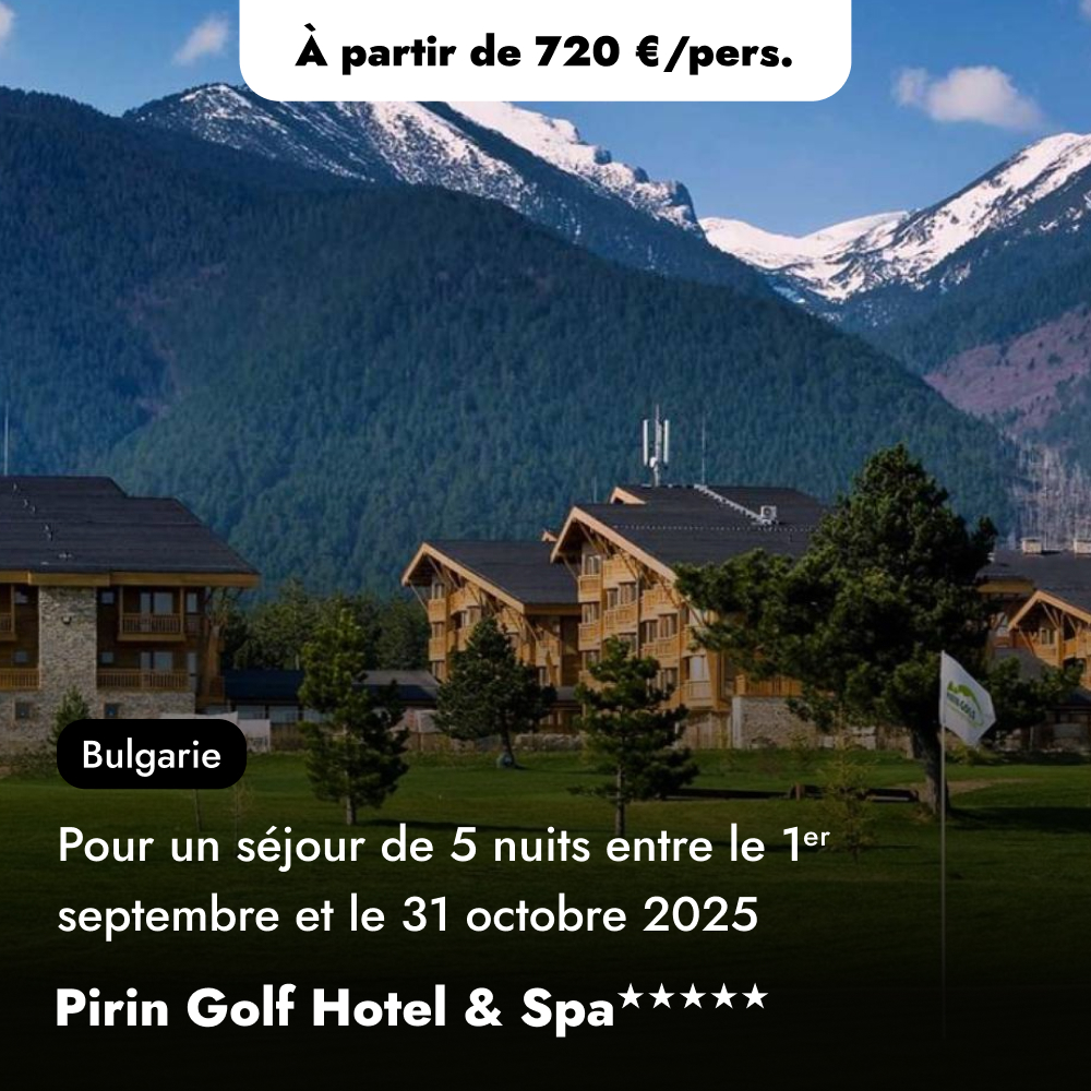 Offre de séjour golf en Bulgarie - Pirin Golf Hotel & Spa★★★★★