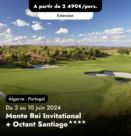 Compétition au Portugal - Monte Rei Invitational + EXTENSION Octant Santiago