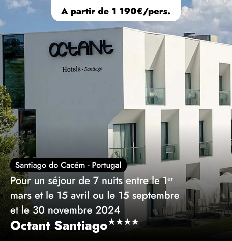 Offre Bon Plan au Portugal - Octant Santiago★★★★