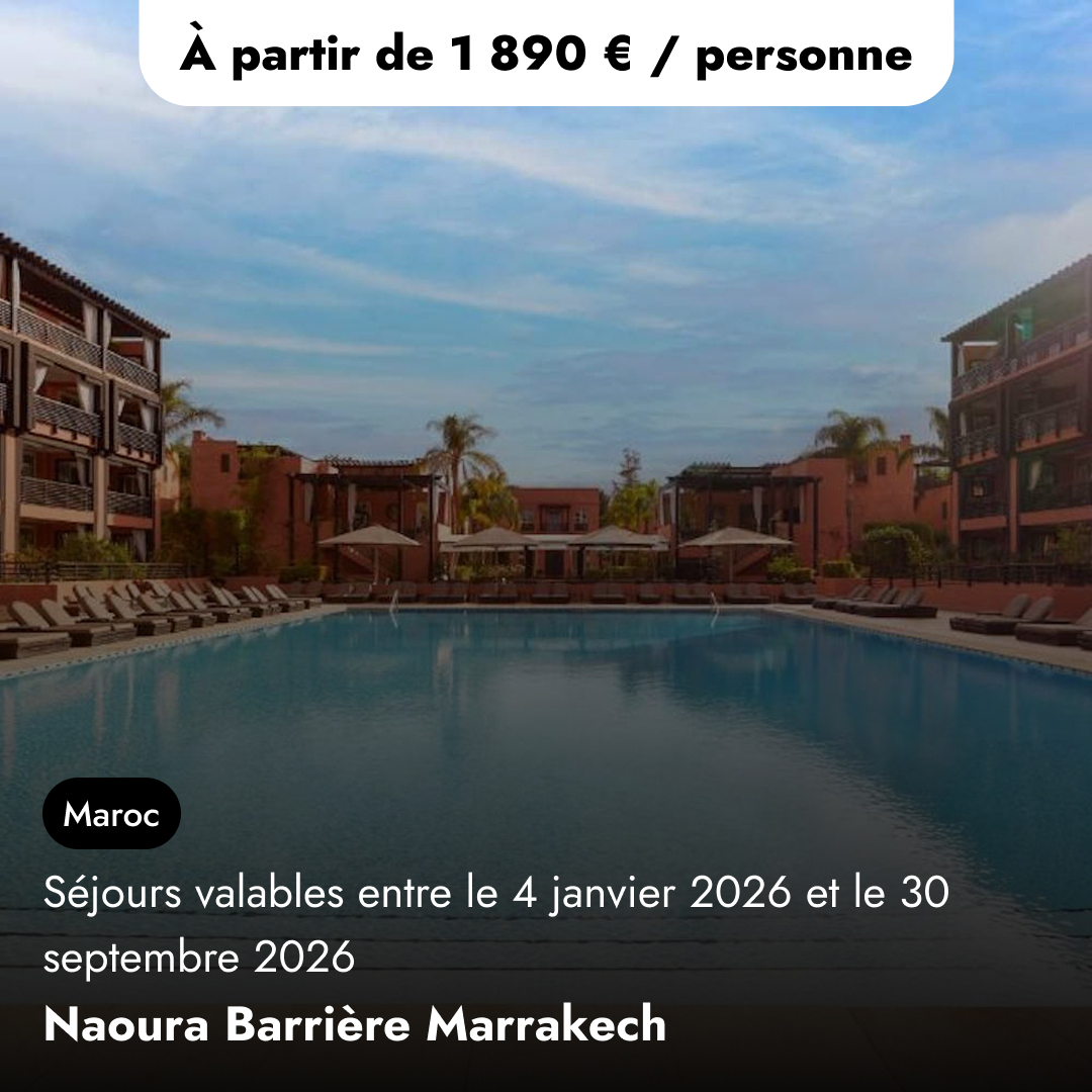 Offre Spéciale à &nbsp;Marrakech - Naoura Barrière Marrakech