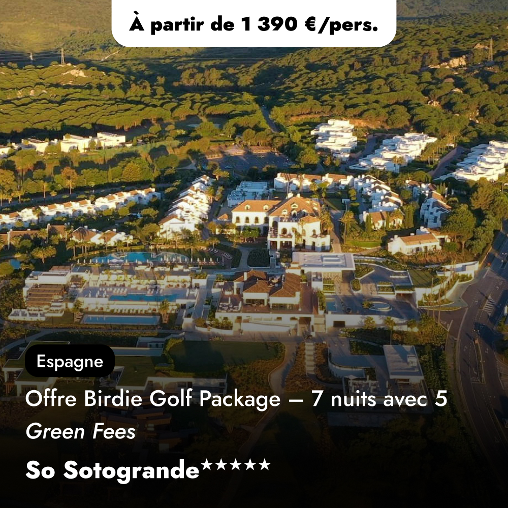 Offre de séjour golf en Espagne - SO/ Sotogrande Spa & Golf Resort Hotel★★★★★